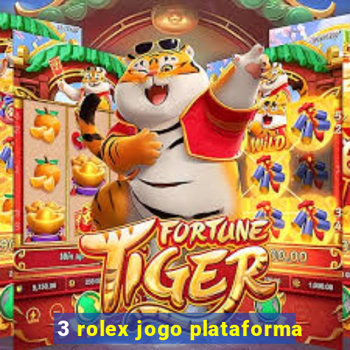 3 rolex jogo plataforma